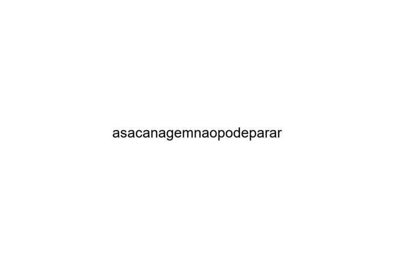 asacanagemnaopodeparar