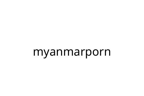 myanmarporn