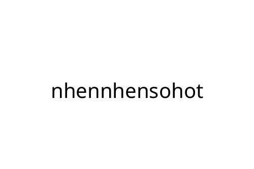 nhennhensohot