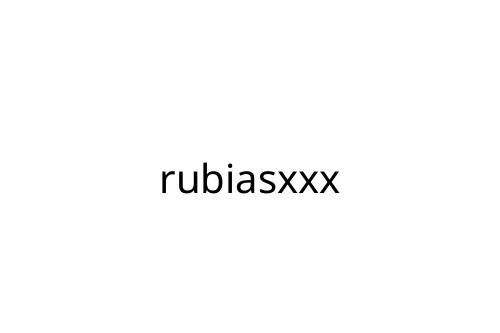 rubiasxxx