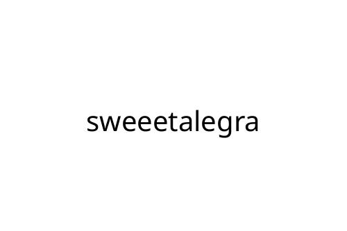 sweeetalegra
