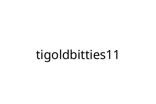 tigoldbitties11