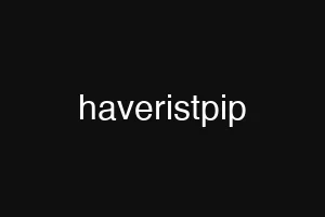 haveristpip