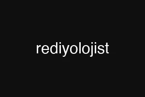 rediyolojist